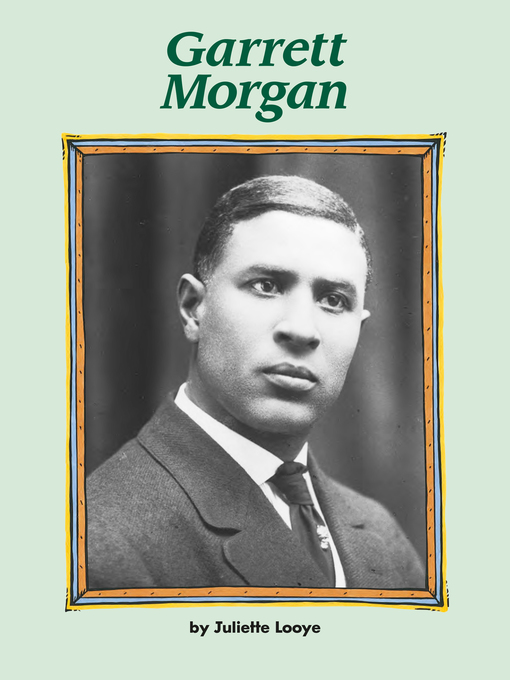 Title details for Garrett Morgan by Juliette Looye - Wait list
